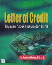Letter of Credit; Tinjauan Aspek Hukum dan Bisnis